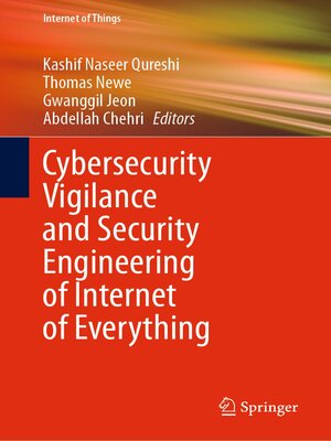 cover image of Cybersecurity Vigilance and Security Engineering of Internet of Everything